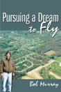 Pursuing A Dream To Fly - Preview