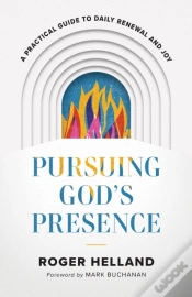Capa do artigo Pursuing God`S Presence Â€“ A Practical Guide To Daily Renewal And Joy