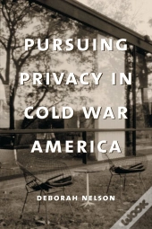 Pursuing Privacy In Cold War America