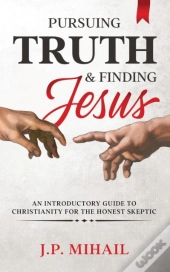Pursuing Truth And Finding Jesus