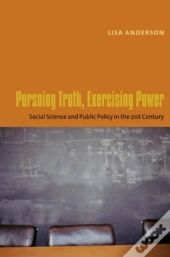 Pursuing Truth, Exercising Power