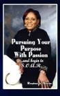 Pursuing Your Purpose With Passion - Preview