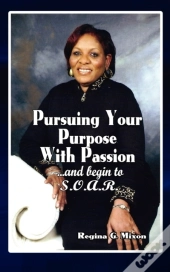 Pursuing Your Purpose With Passion