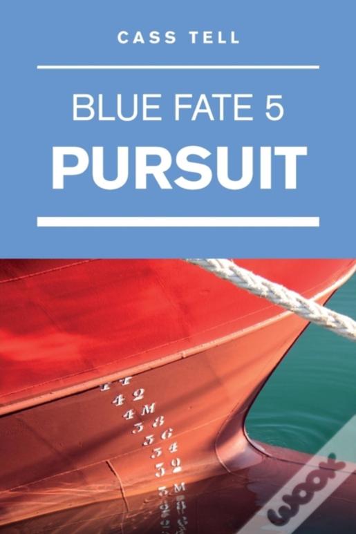 Pursuit (Blue Fate 5)