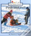 Push And Pull (Rookie Read-About Science: Physical Science: Previous Editions)