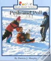 Push And Pull (Rookie Read-About Science: Physical Science: Previous Editions)