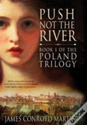 Capa do artigo Push Not The River (The Poland Trilogy Book 1)
