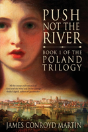 Push Not The River (The Poland Trilogy Book 1) - Preview