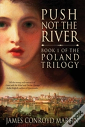 Push Not The River (The Poland Trilogy Book 1)