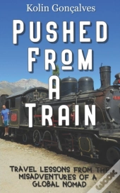 Pushed From A Train: Travel Lessons From