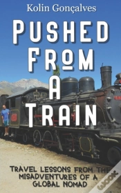 Capa do artigo Pushed From A Train: Travel Lessons From