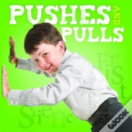 Pushes And Pulls