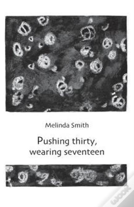Pushing Thirty, Wearing Seventeen