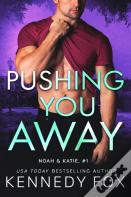 Pushing You Away