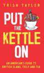 Put The Kettle On: An American'S Guide T - Preview