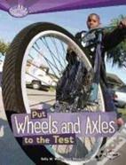 Put Wheels And Axles To The Test