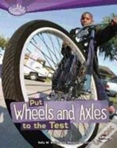 Put Wheels And Axles To The Test