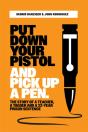 Put Your Pistol Down And Pick Up A Pen - Preview