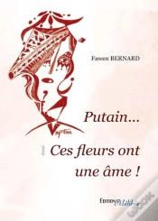 Capa do artigo Putain ... Ces Fleurs Ont Une Ame !