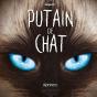 Putain De Chat T10 - Preview