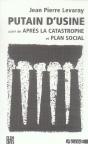 Putain D'Usine ; Apres La Catastrophe ; Plan Social - Preview