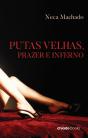 Putas Velhas, Prazer e Inferno - Preview