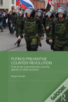 Putin'S Preventive Counter-Revolution