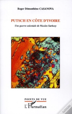 Capa do artigo Putsch En Côte D'Ivoire ; Une Guerre Coloniale De Nicolas Sarkozy