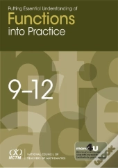Putting Essential Understanding Of Functions Into Practice In Grades 9-12