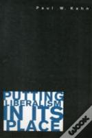 Putting Liberalism In Its Place