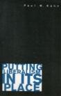 Putting Liberalism In Its Place - Preview