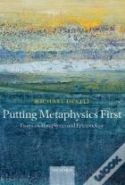 Putting Metaphysics First