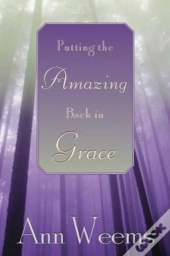 Putting The Amazing Back In Grace