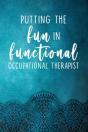 Putting The Fun In Functional - Occupational Therapist - Preview
