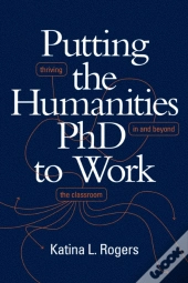 Putting The Humanities Phd To Work