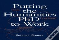Putting The Humanities Phd To Work