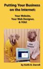 Putting Your Business On The Internet: Your Website, Your Web Designer, & You! - Preview