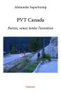 Pvt Canada - Partez, Venez Tenter L'Aventure - Preview