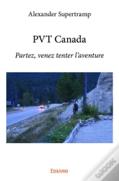 Pvt Canada - Partez, Venez Tenter L'Aventure