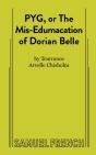 Pyg, Or The Mis-Edumacation Of Dorian Belle - Preview