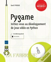 Pygame - Initiez-Vous Au Developpement De Jeux Video En Python