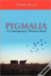 Pygmalia---A Contemporary Western Novel