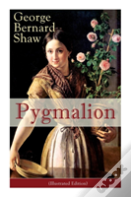 Pygmalion (Illustrated Edition)