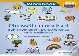 Pyp Atl Skills Workbook: Growth Mindset - Self-Motivation, Perseverance And Resilience