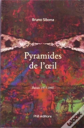Pyramides De L'Oeil ; Poésies 1977-1997