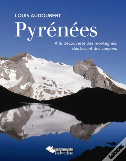 Capa do artigo Pyrénées ; À La Découverte Des Montagnes, Des Lacs Et Des Canyons