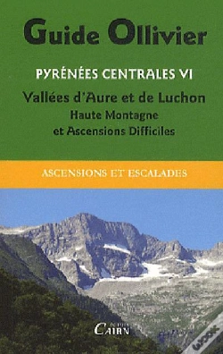 Capa do artigo Pyrénées Centrales T.6 ; Vallees D'Aure Et Luchon ; Haute Montagne Et Ascensions Difficiles