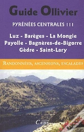 Pyrénées Centrales Tome 3 ; Luz, Barèges, La Mongie Payolle ; Gèdre, Saint-Lary