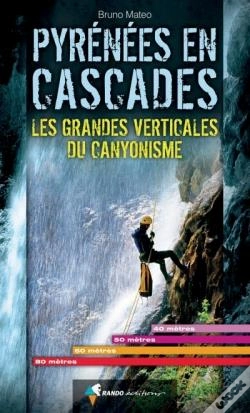 Capa do artigo Pyrenees En Cascades, Grandes Verticales Du Canyonisme