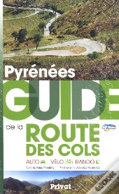 Pyrénées ; Guide De La Route Des Cols